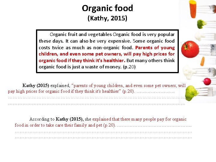 Organic food (Kathy, 2015) Organic fruit and vegetables Organic food is very popular these
