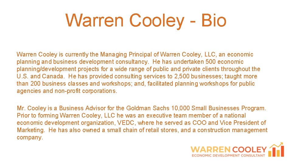 Warren Cooley - Bio Warren Cooley is currently the Managing Principal of Warren Cooley,