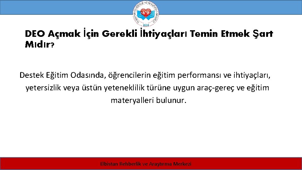 DEO Açmak İçin Gerekli İhtiyaçları Temin Etmek Şart Mıdır? Destek Eğitim Odasında, öğrencilerin eğitim