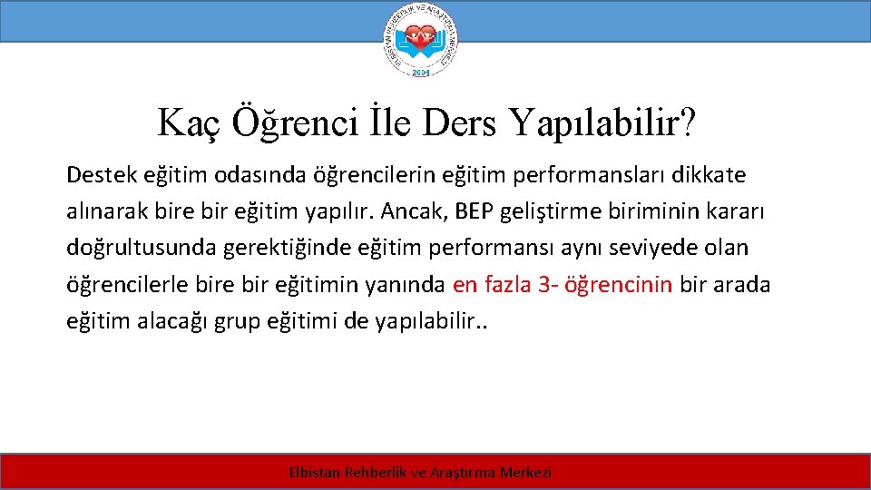 Kaç Öğrenci İle Ders Yapılabilir? Destek eğitim odasında öğrencilerin eğitim performansları dikkate alınarak bire
