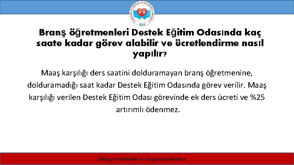 Branş öğretmenleri Destek Eğitim Odasında kaç saate kadar görev alabilir ve ücretlendirme nasıl yapılır?