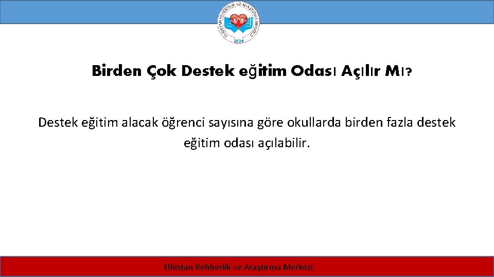 Birden Çok Destek eğitim Odası Açılır Mı? Destek eğitim alacak öğrenci sayısına göre okullarda