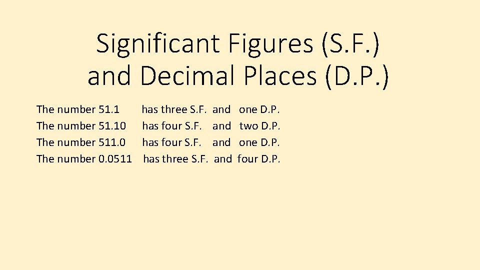 Significant Figures (S. F. ) and Decimal Places (D. P. ) The number 51.