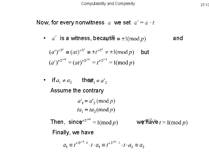 Computability and Complexity 27 -13 Now, for every nonwitness a we set a´ =