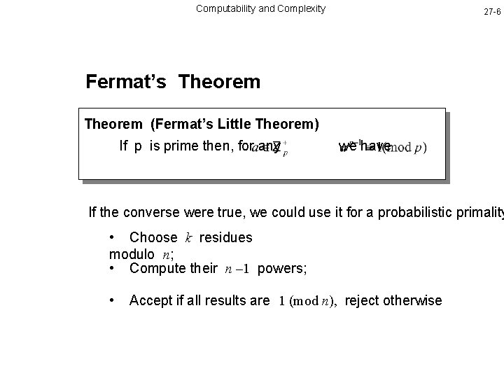 Computability and Complexity 27 -6 Fermat’s Theorem (Fermat’s Little Theorem) If p is prime