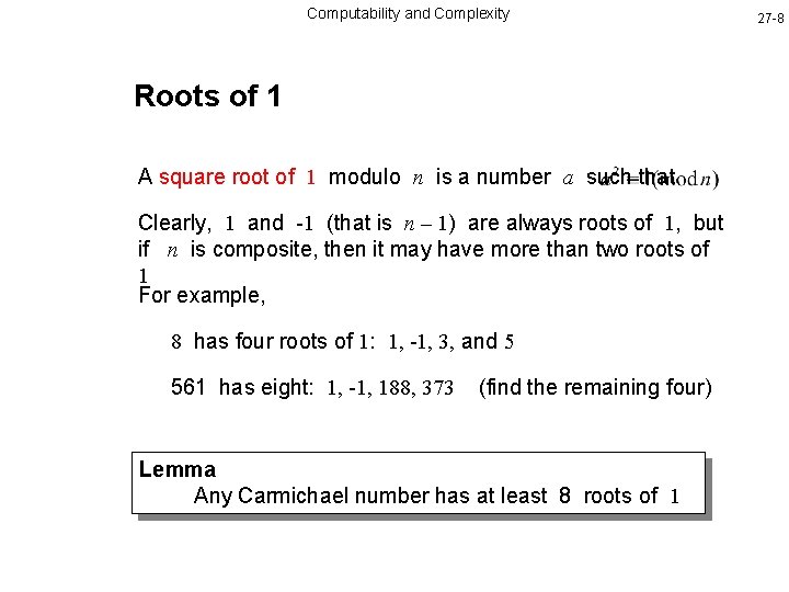 Computability and Complexity Roots of 1 A square root of 1 modulo n is