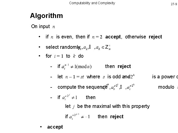 Computability and Complexity 27 -9 Algorithm On input n • if n is even,