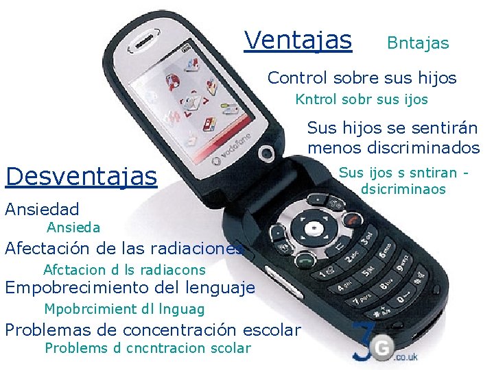 Ventajas Bntajas Control sobre sus hijos Kntrol sobr sus ijos Sus hijos se sentirán