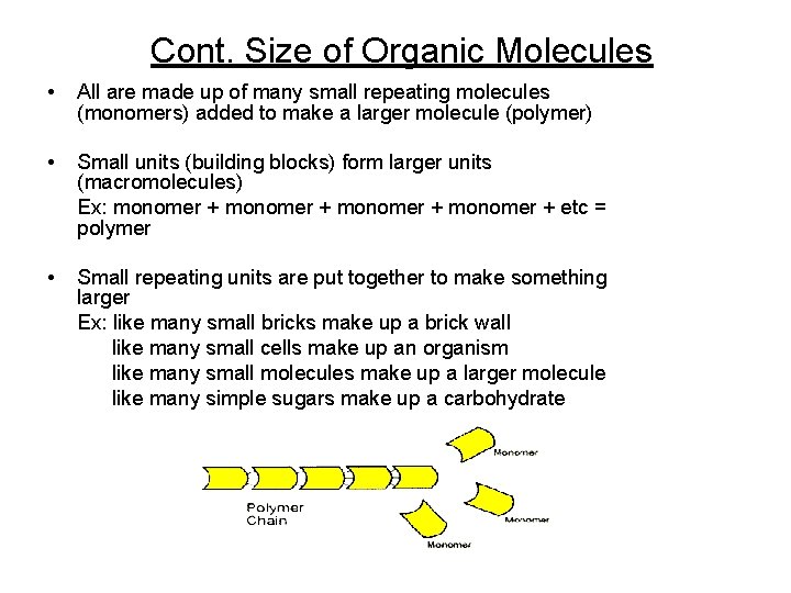 Cont. Size of Organic Molecules • All are made up of many small repeating