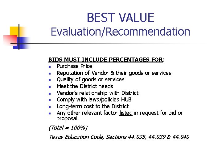 BEST VALUE Evaluation/Recommendation BIDS MUST INCLUDE PERCENTAGES FOR: n Purchase Price n Reputation of