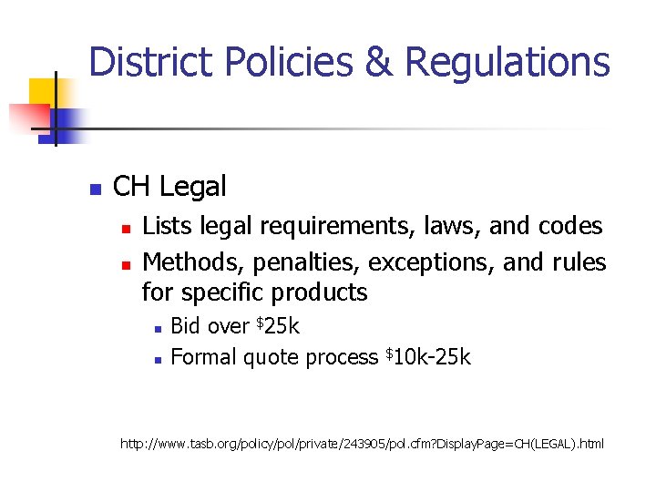 District Policies & Regulations n CH Legal n n Lists legal requirements, laws, and