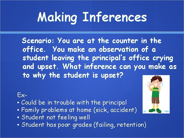 Making Inferences Scenario: You are at the counter in the office. You make an