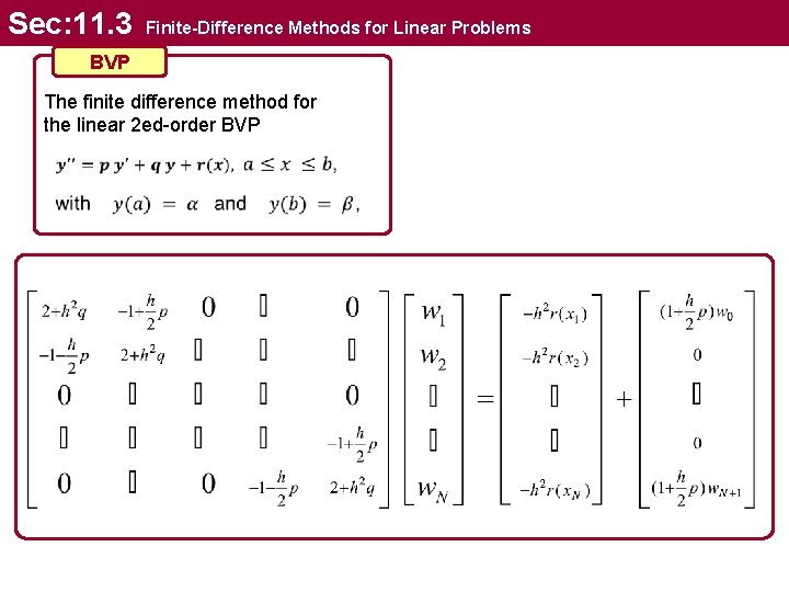 Sec: 11. 3 Finite-Difference Methods for Linear Problems BVP The finite difference method for Sec: 11. 3 Finite-Difference Methods for Linear Problems BVP The finite difference method for