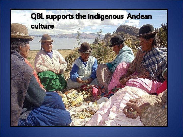 QBL supports the indigenous Andean culture 