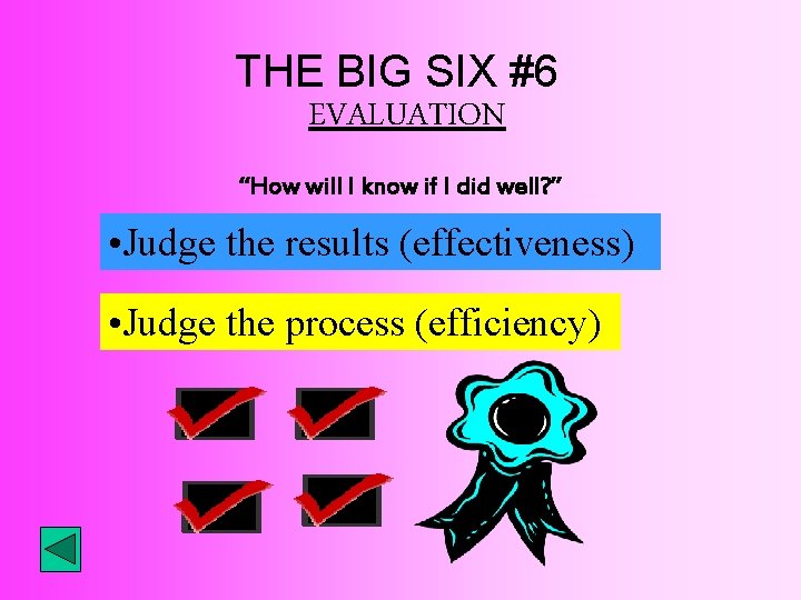THE BIG SIX #6 EVALUATION “How will I know if I did well? ”