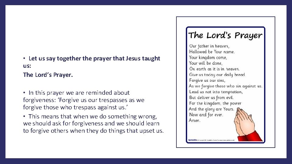  • Let us say together the prayer that Jesus taught us: The Lord’s