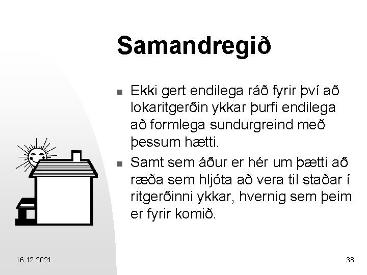 Samandregið n n 16. 12. 2021 Ekki gert endilega ráð fyrir því að lokaritgerðin