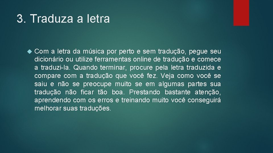 3. Traduza a letra Com a letra da música por perto e sem tradução,