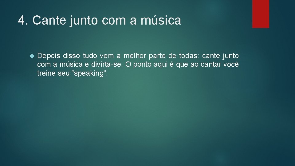 4. Cante junto com a música Depois disso tudo vem a melhor parte de