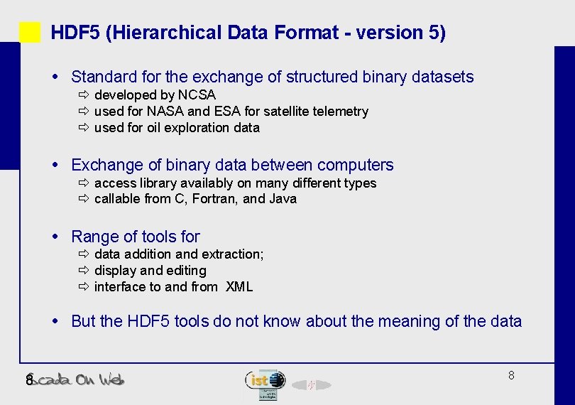 HDF 5 (Hierarchical Data Format - version 5) Standard for the exchange of structured