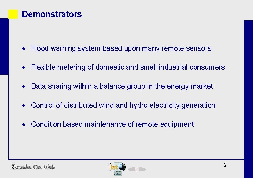 Demonstrators · Flood warning system based upon many remote sensors · Flexible metering of