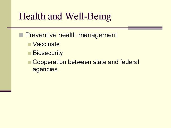 Health and Well-Being n Preventive health management n Vaccinate n Biosecurity n Cooperation between