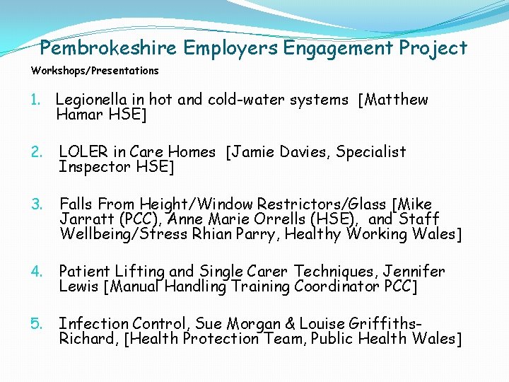 Pembrokeshire Employers Engagement Project Workshops/Presentations 1. Legionella in hot and cold-water systems [Matthew Hamar
