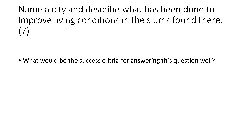 Name a city and describe what has been done to improve living conditions in