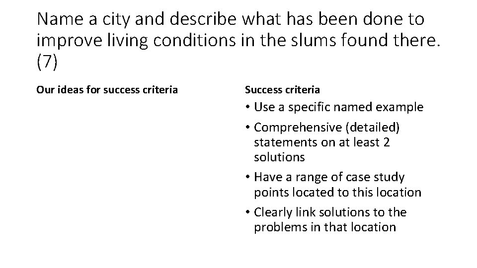 Name a city and describe what has been done to improve living conditions in