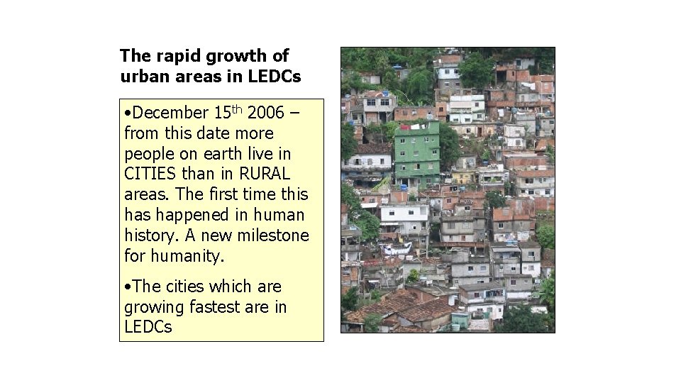 The rapid growth of urban areas in LEDCs • December 15 th 2006 –