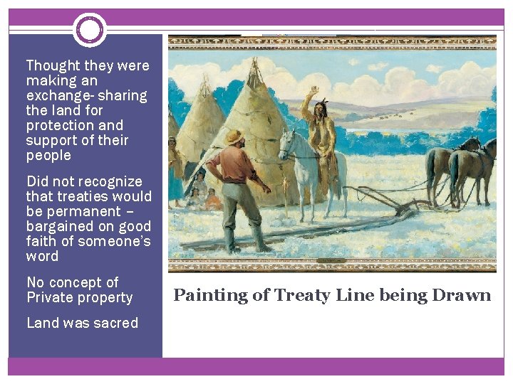 Thought they were making an exchange- sharing the land for protection and support of