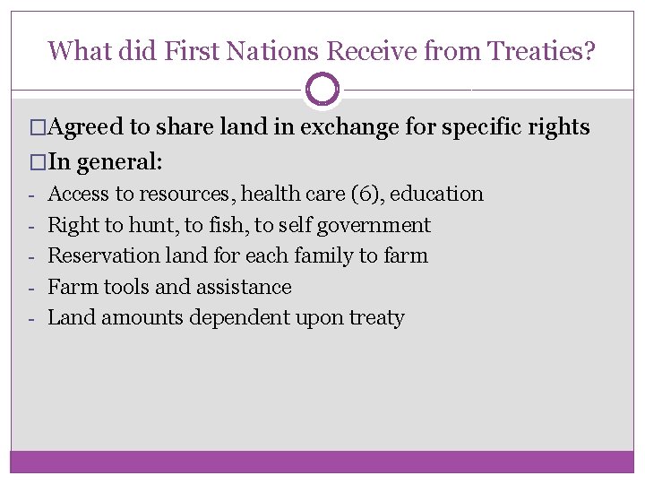 What did First Nations Receive from Treaties? �Agreed to share land in exchange for