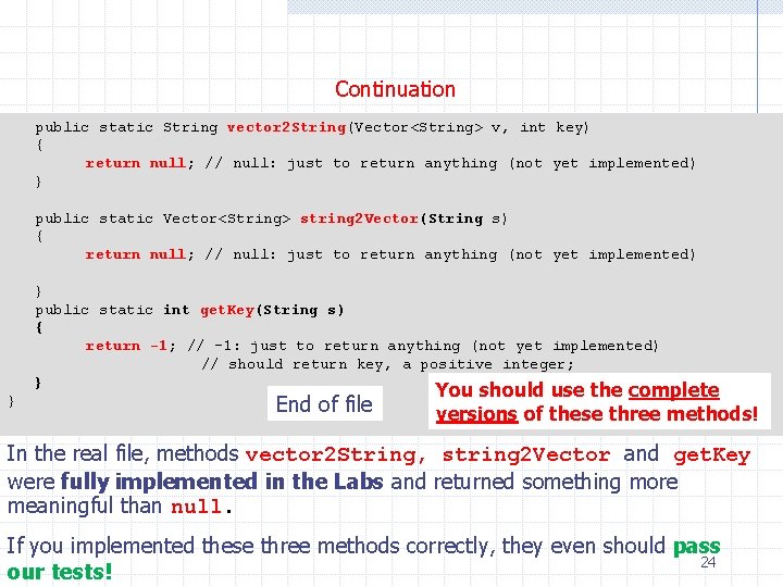w. Continuation public static String vector 2 String(Vector<String> v, int key) { return null;