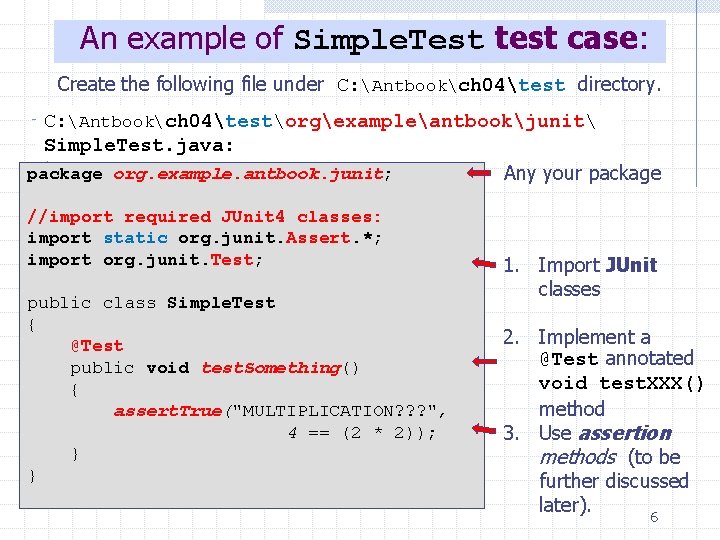 An example of Simple. Test test case: Create the following file under C: Antbookch
