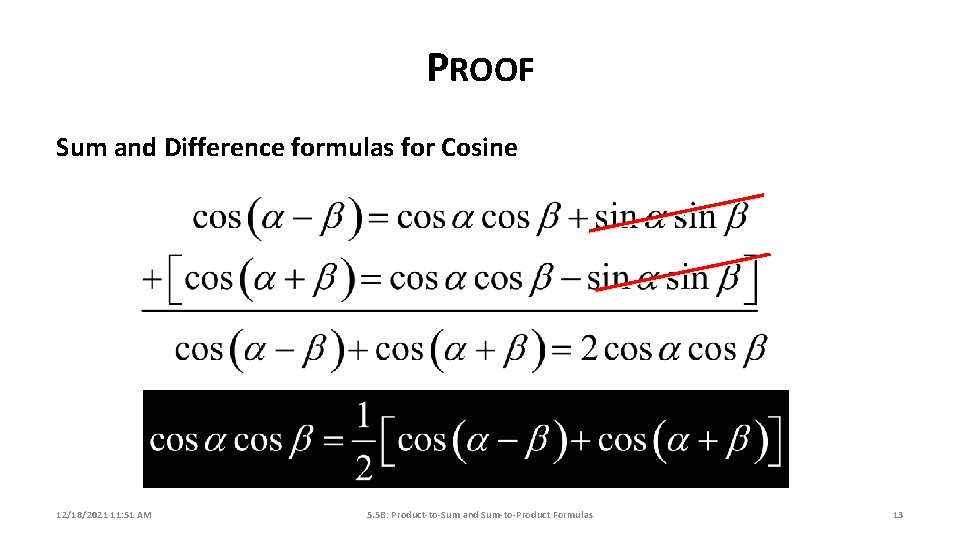 PROOF Sum and Difference formulas for Cosine 12/18/2021 11: 51 AM 5. 5 B: PROOF Sum and Difference formulas for Cosine 12/18/2021 11: 51 AM 5. 5 B: