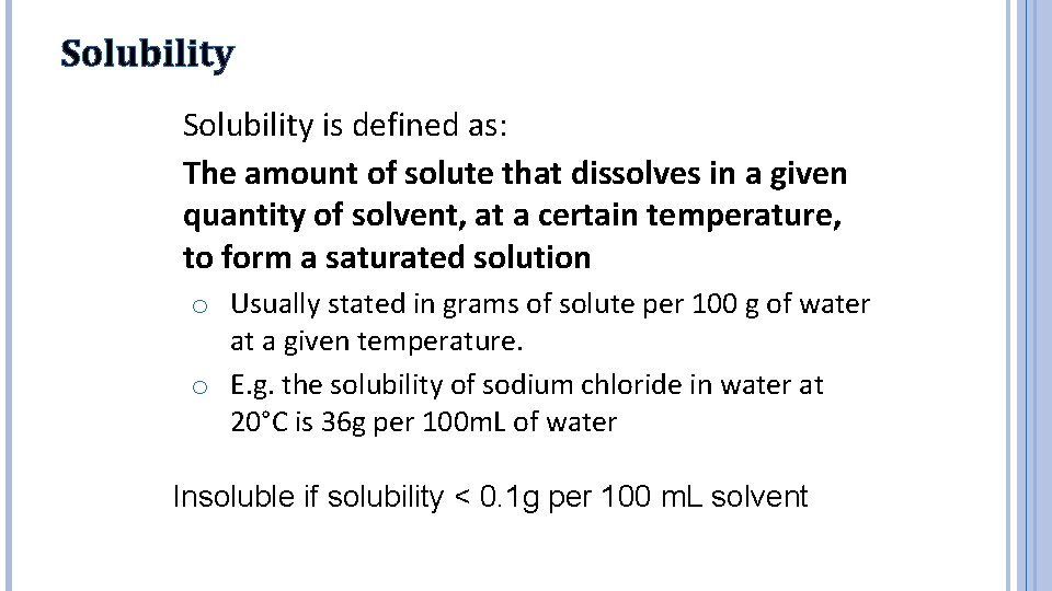 Solubility is defined as: The amount of solute that dissolves in a given quantity