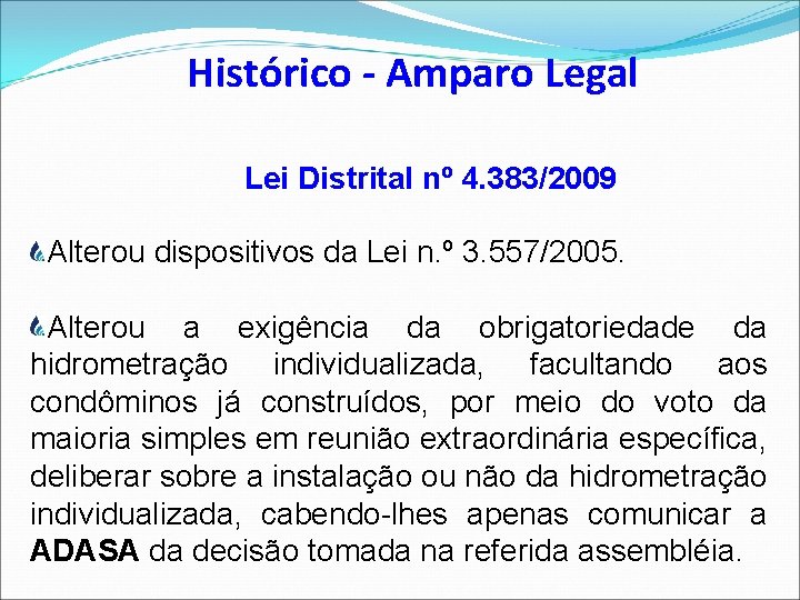 Histórico - Amparo Legal Lei Distrital nº 4. 383/2009 Alterou dispositivos da Lei n.