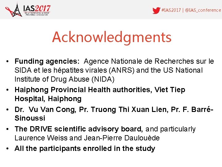 #IAS 2017 | @IAS_conference Acknowledgments • Funding agencies: Agence Nationale de Recherches sur le