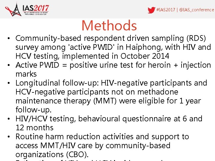 #IAS 2017 | @IAS_conference Methods • Community-based respondent driven sampling (RDS) survey among 'active