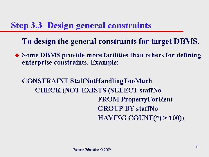 Step 3. 3 Design general constraints To design the general constraints for target DBMS. Step 3. 3 Design general constraints To design the general constraints for target DBMS.