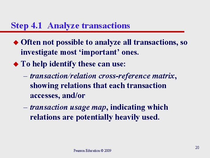 Step 4. 1 Analyze transactions u Often not possible to analyze all transactions, so Step 4. 1 Analyze transactions u Often not possible to analyze all transactions, so