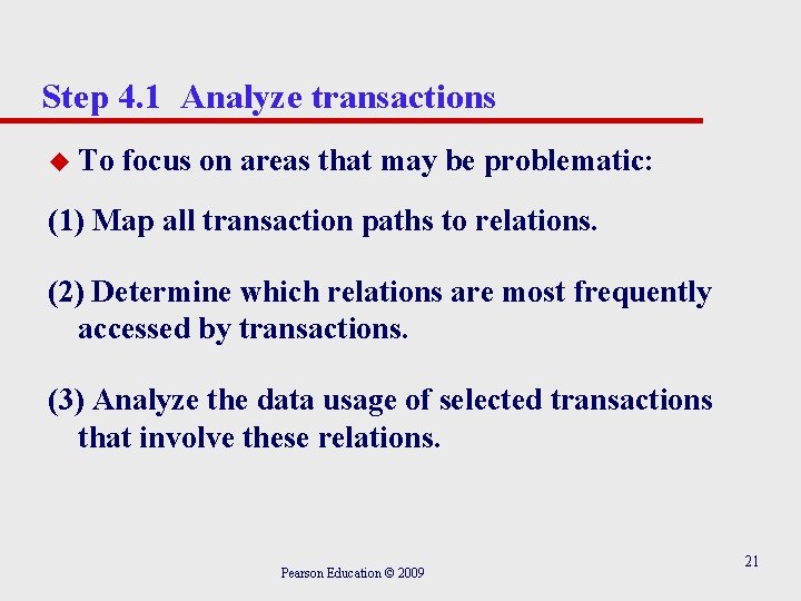 Step 4. 1 Analyze transactions u To focus on areas that may be problematic: Step 4. 1 Analyze transactions u To focus on areas that may be problematic: