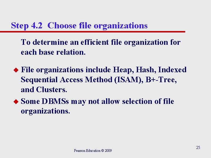 Step 4. 2 Choose file organizations To determine an efficient file organization for each Step 4. 2 Choose file organizations To determine an efficient file organization for each