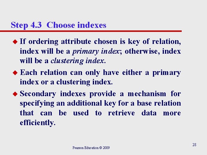 Step 4. 3 Choose indexes u If ordering attribute chosen is key of relation, Step 4. 3 Choose indexes u If ordering attribute chosen is key of relation,