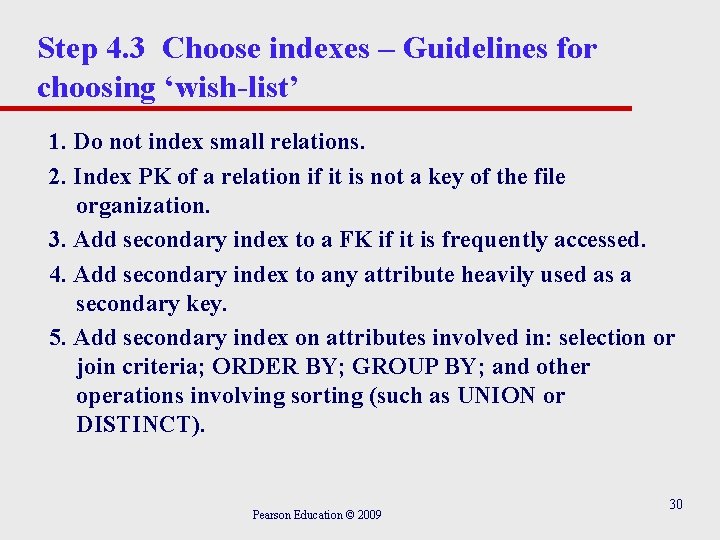 Step 4. 3 Choose indexes – Guidelines for choosing ‘wish-list’ 1. Do not index Step 4. 3 Choose indexes – Guidelines for choosing ‘wish-list’ 1. Do not index