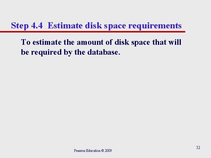Step 4. 4 Estimate disk space requirements To estimate the amount of disk space Step 4. 4 Estimate disk space requirements To estimate the amount of disk space