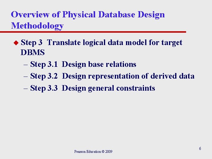 Overview of Physical Database Design Methodology u Step 3 Translate logical data model for Overview of Physical Database Design Methodology u Step 3 Translate logical data model for