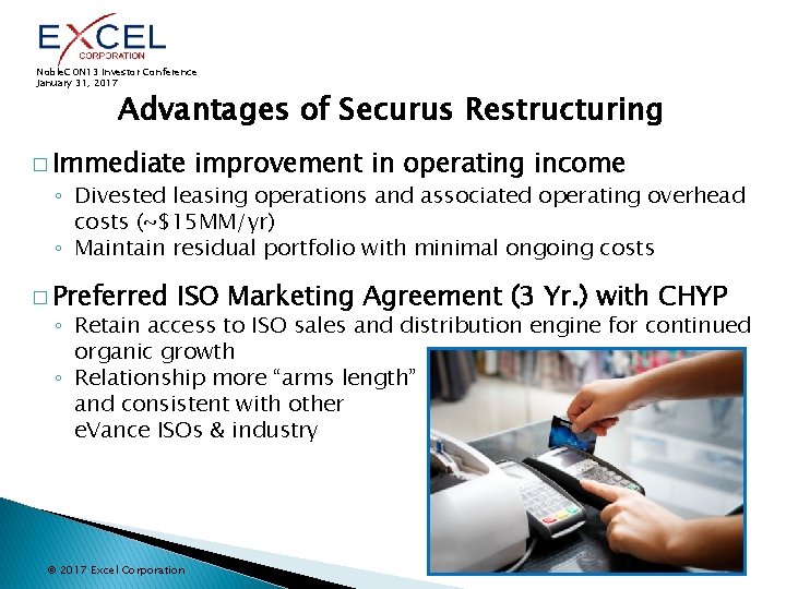 Noble. CON 13 Investor Conference January 31, 2017 Advantages of Securus Restructuring � Immediate