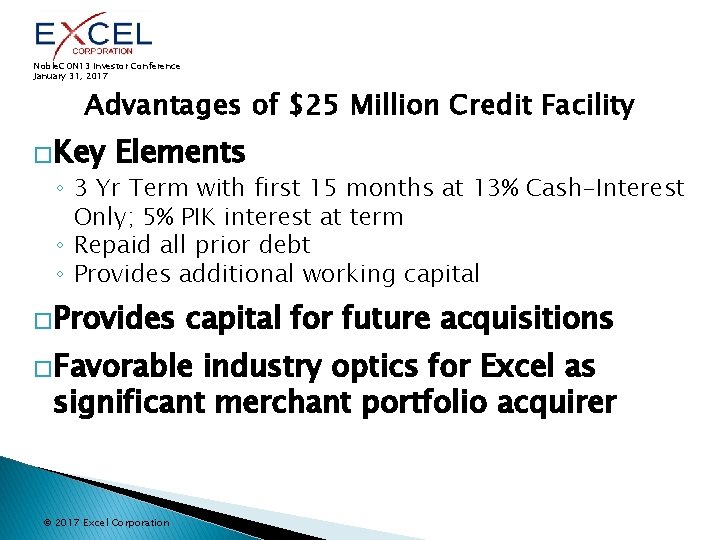 Noble. CON 13 Investor Conference January 31, 2017 Advantages of $25 Million Credit Facility