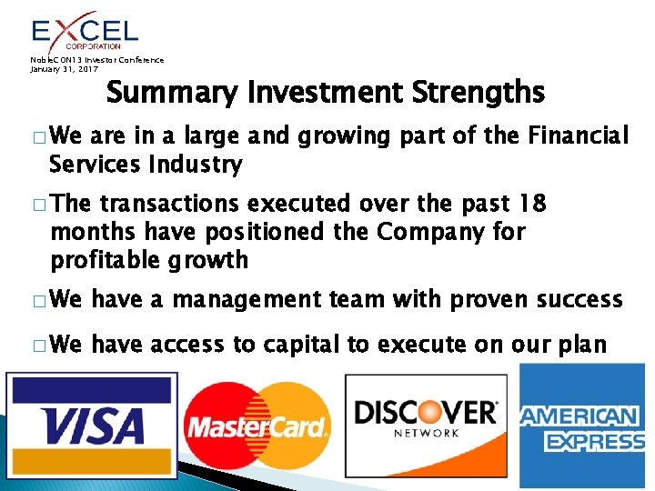 Noble. CON 13 Investor Conference January 31, 2017 Summary Investment Strengths � We are